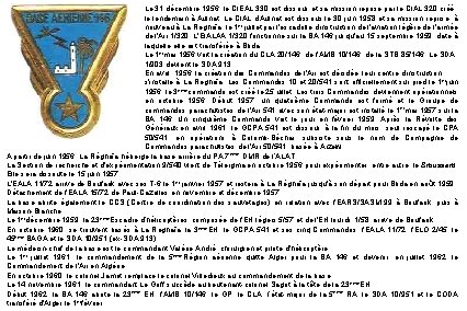 Le 31 décembre 1956, le CIEAL 330 est dissous et sa mission reprise par