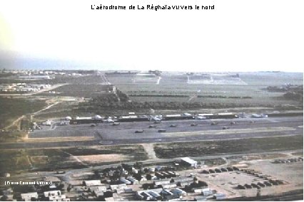 L’aérodrome de La Réghaïa vu vers le nord (Pierre-Fernand Lacroix) 