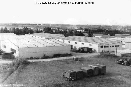 Les installations du GMMT-DA 13/900 en 1958 (Jacques Andrezejewski) 