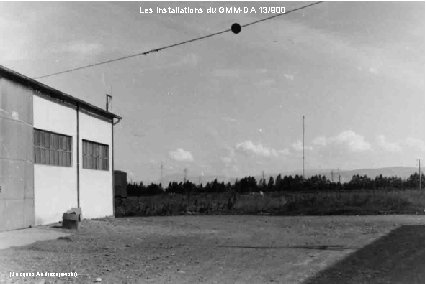 Les installations du GMM-DA 13/900 (Jacques Andrezejewski) 