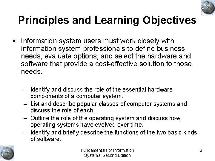 Principles and Learning Objectives • Information system users must work closely with information system