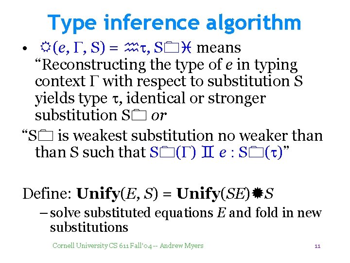 Type inference algorithm • R(e, G, S) = t, S means “Reconstructing the type