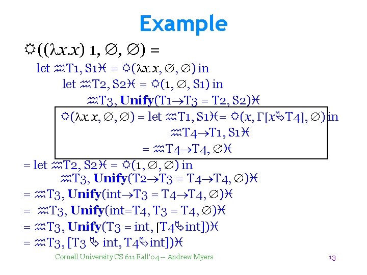 Example R((lx. x) 1, , ) = let T 1, S 1 = R(lx.