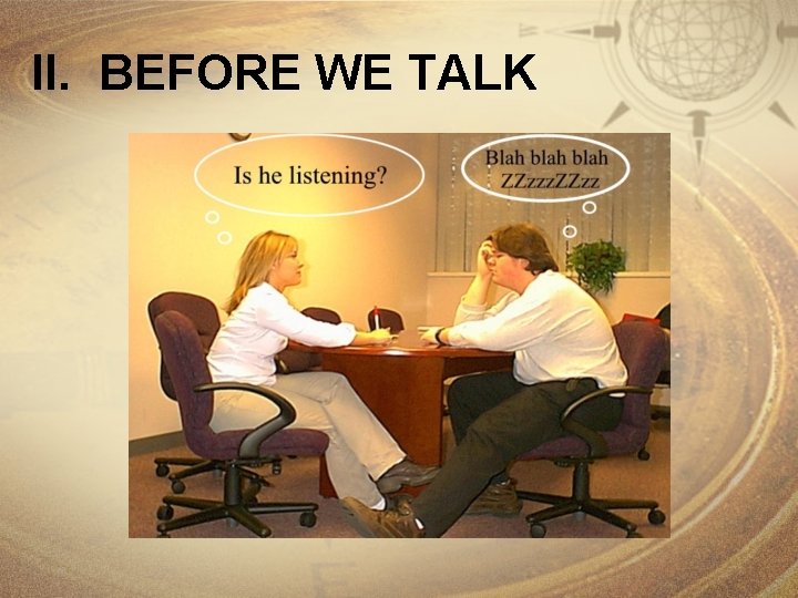 II. BEFORE WE TALK 