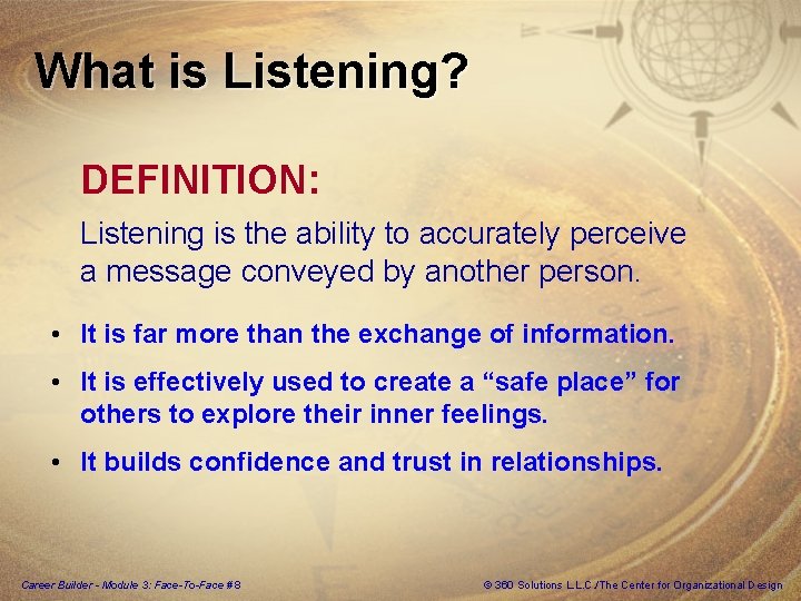 What is Listening? DEFINITION: Listening is the ability to accurately perceive a message conveyed