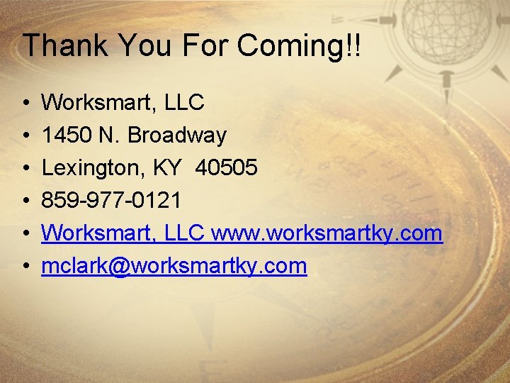 Thank You For Coming!! • • • Worksmart, LLC 1450 N. Broadway Lexington, KY