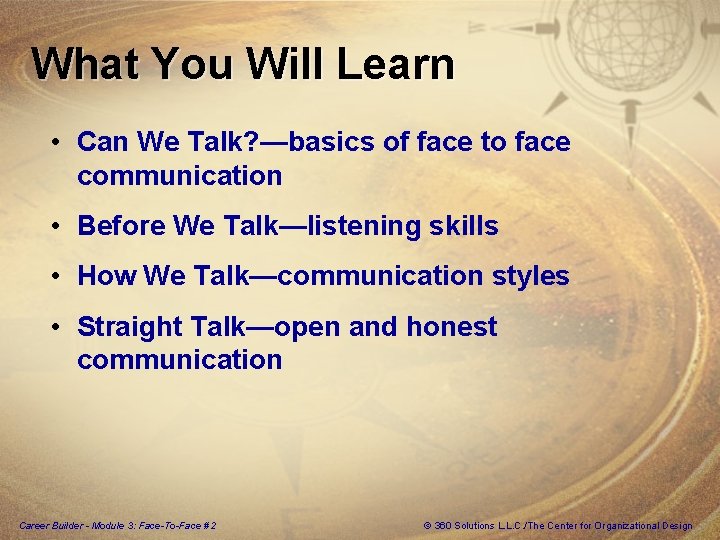 What You Will Learn • Can We Talk? —basics of face to face communication