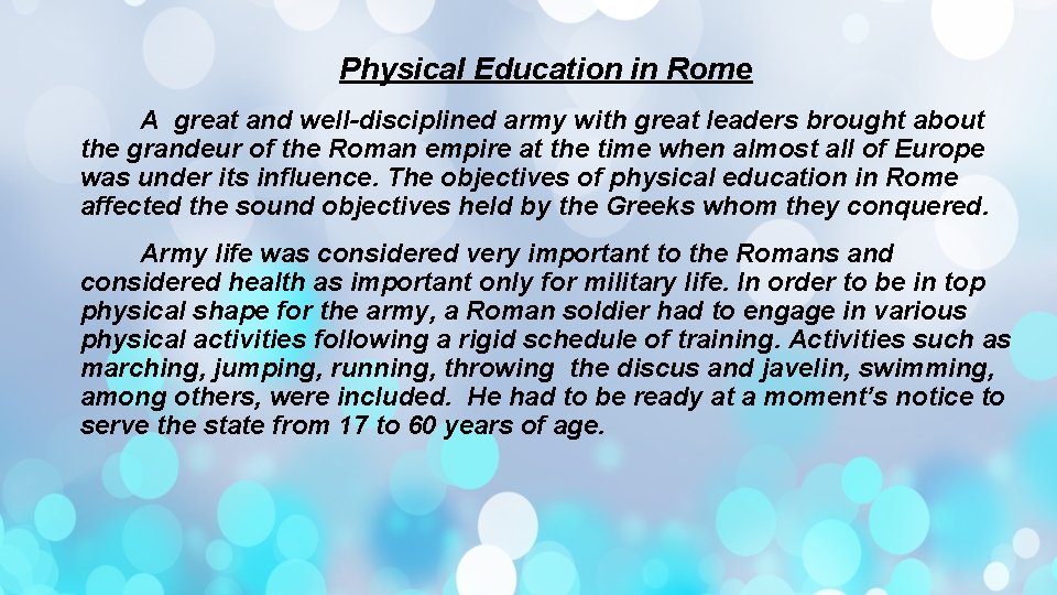 Physical Education in Rome A great and well-disciplined army with great leaders brought about