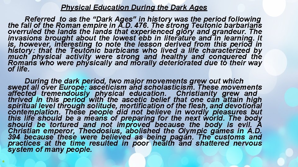  Physical Education During the Dark Ages Referred to as the “Dark Ages” in