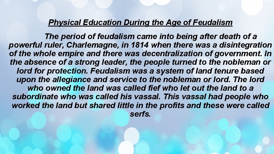 Physical Education During the Age of Feudalism The period of feudalism came into being
