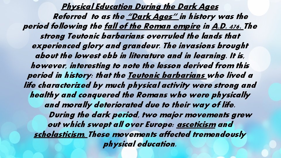 Physical Education During the Dark Ages Referred to as the “Dark Ages” in history