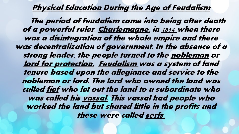 Physical Education During the Age of Feudalism The period of feudalism came into being