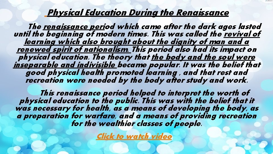  Physical Education During the Renaissance The renaissance period which came after the dark