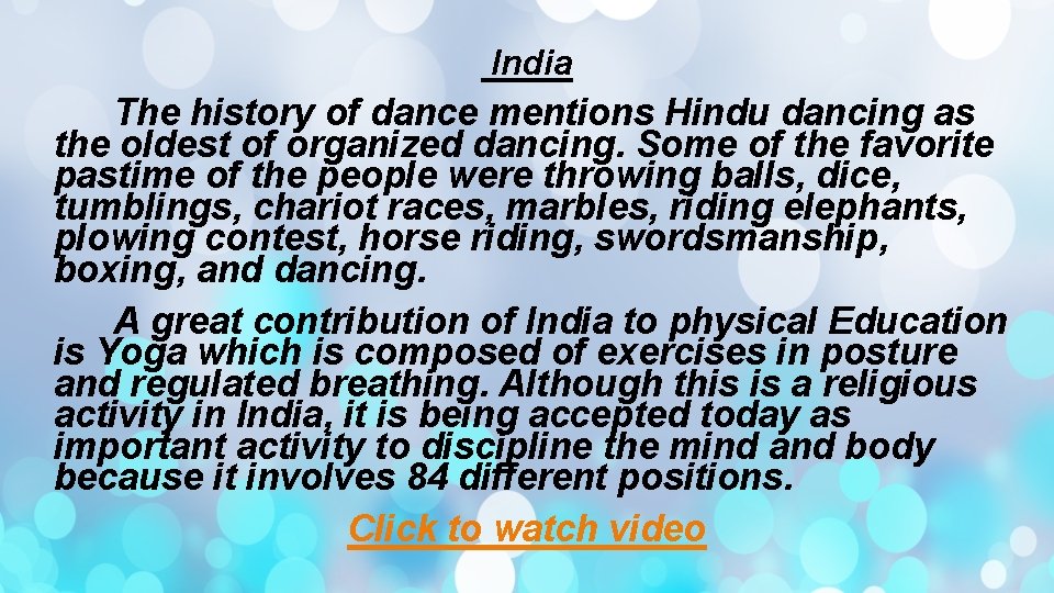  India The history of dance mentions Hindu dancing as the oldest of organized