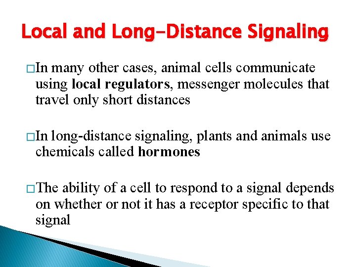 Local and Long-Distance Signaling �In many other cases, animal cells communicate using local regulators,