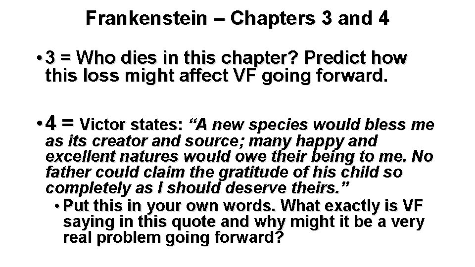 Frankenstein – Chapters 3 and 4 • 3 = Who dies in this chapter?