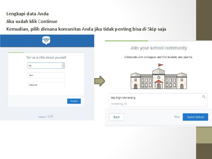 Lengkapi data Anda Jika sudah klik Continue Kemudian, pilih dimana komunitas Anda jika tidak