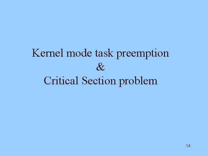 Kernel mode task preemption & Critical Section problem 14 