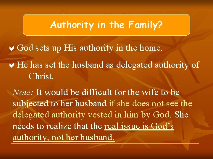 Authority in the Family? God sets up His authority in the home. He has