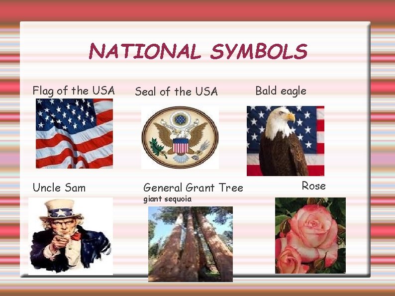 NATIONAL SYMBOLS Flag of the USA Uncle Sam Seal of the USA General Grant