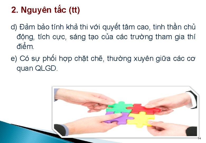 2. Nguyên tắc (tt) d) Đảm bảo tính khả thi với quyết tâm cao,