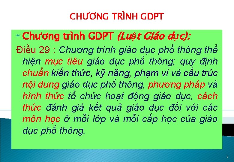 CHƯƠNG TRÌNH GDPT Chương trình GDPT (Luật Giáo dục): Điều 29 : Chương trình