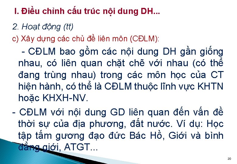 I. Điều chỉnh cấu trúc nội dung DH. . . 2. Hoạt động (tt)