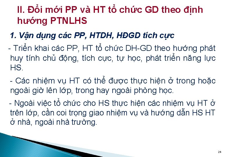 II. Đổi mới PP và HT tổ chức GD theo định hướng PTNLHS 1.