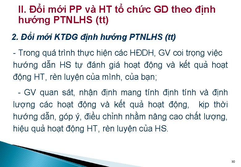 II. Đổi mới PP và HT tổ chức GD theo định hướng PTNLHS (tt)