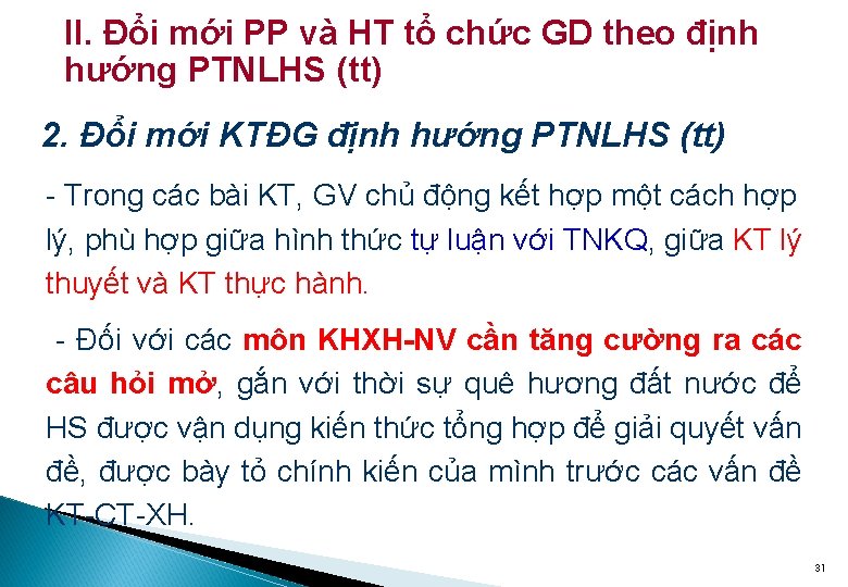 II. Đổi mới PP và HT tổ chức GD theo định hướng PTNLHS (tt)