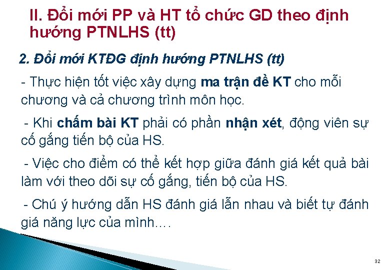 II. Đổi mới PP và HT tổ chức GD theo định hướng PTNLHS (tt)