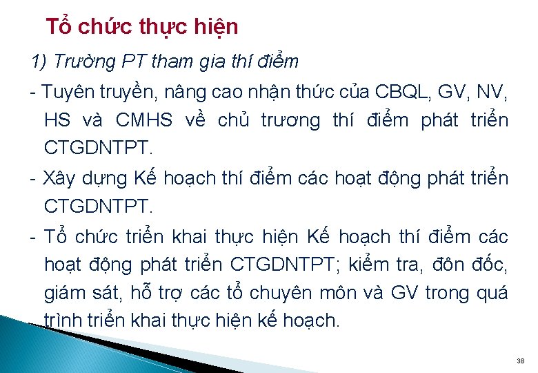 Tổ chức thực hiện 1) Trường PT tham gia thí điểm - Tuyên truyền,