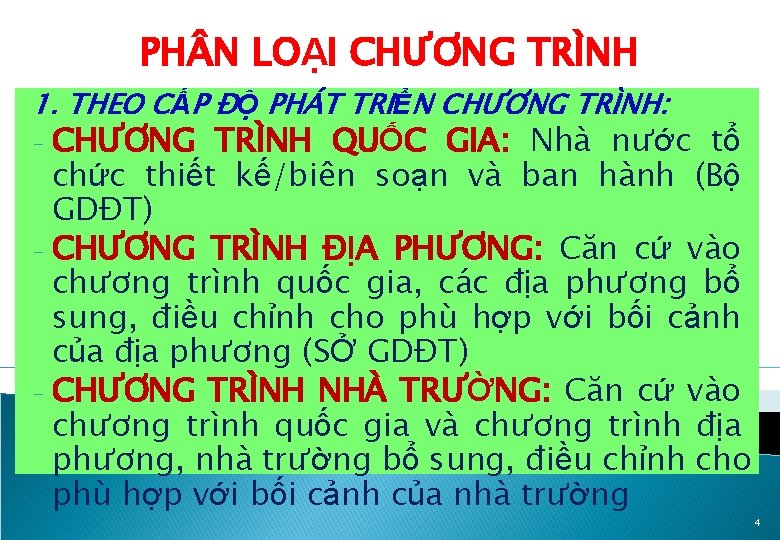 PH N LOẠI CHƯƠNG TRÌNH 1. THEO CẤP ĐỘ PHÁT TRIỂN CHƯƠNG TRÌNH: CHƯƠNG