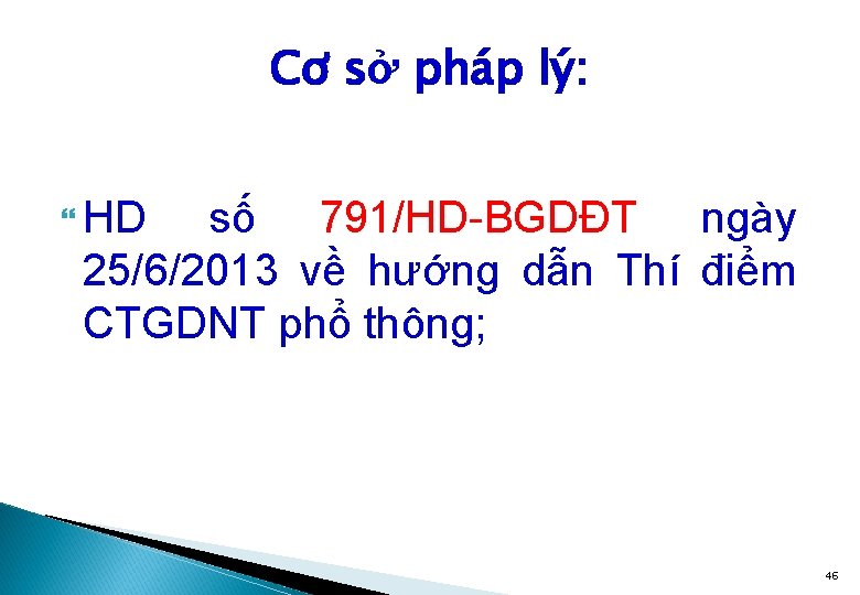 Cơ sở pháp lý: HD số 791/HD-BGDĐT ngày 25/6/2013 về hướng dẫn Thí điểm