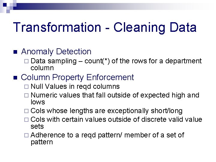 Transformation - Cleaning Data n Anomaly Detection ¨ Data sampling – count(*) of the