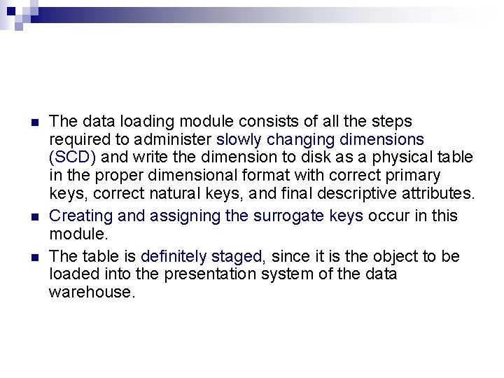 n n n The data loading module consists of all the steps required to
