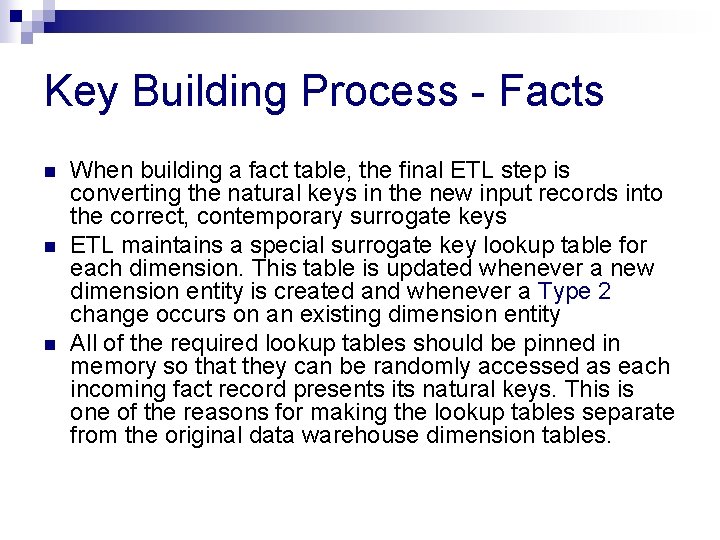 Key Building Process - Facts n n n When building a fact table, the