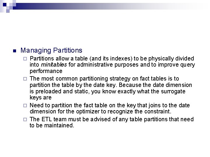 n Managing Partitions allow a table (and its indexes) to be physically divided into