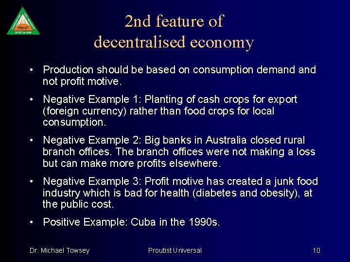 2 nd feature of decentralised economy • Production should be based on consumption demand