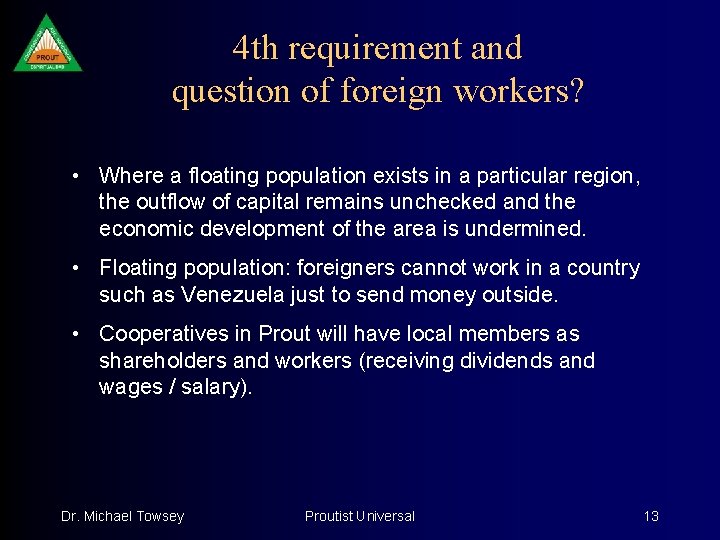 4 th requirement and question of foreign workers? • Where a floating population exists