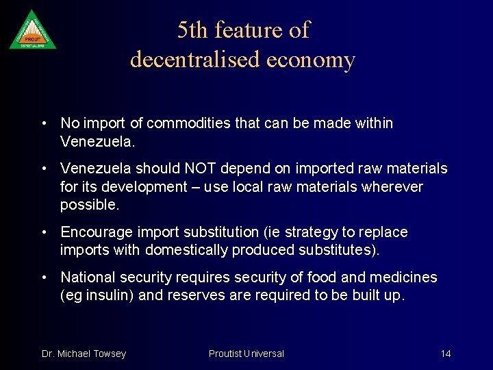 5 th feature of decentralised economy • No import of commodities that can be