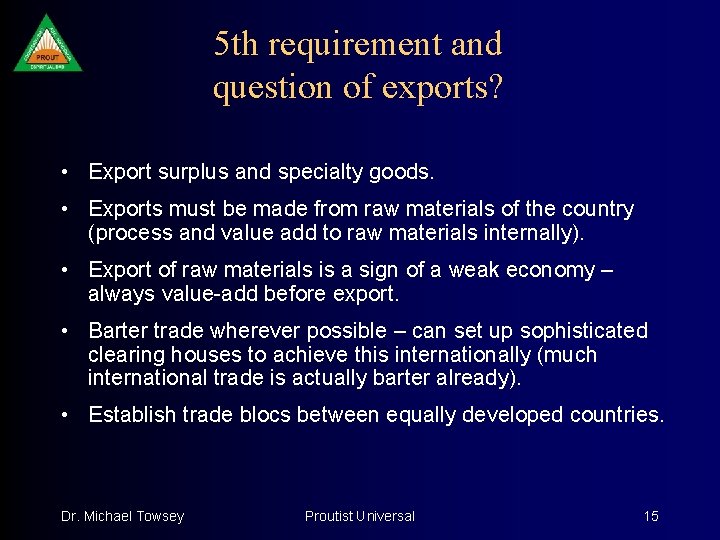 5 th requirement and question of exports? • Export surplus and specialty goods. •