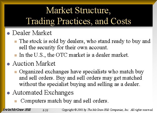 Market Structure, Trading Practices, and Costs l Dealer Market n n l Auction Market