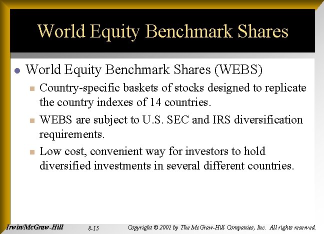 World Equity Benchmark Shares l World Equity Benchmark Shares (WEBS) n n n Country-specific