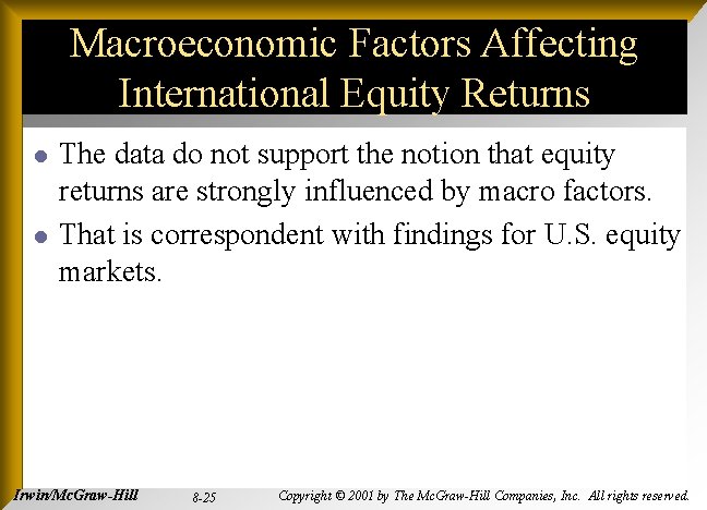 Macroeconomic Factors Affecting International Equity Returns l l The data do not support the