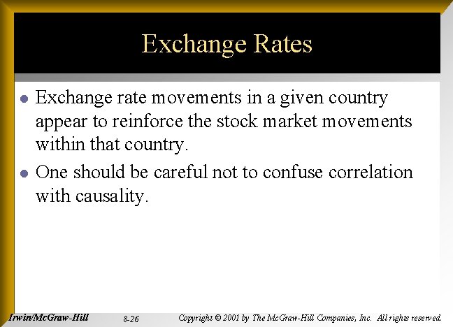 Exchange Rates l l Exchange rate movements in a given country appear to reinforce