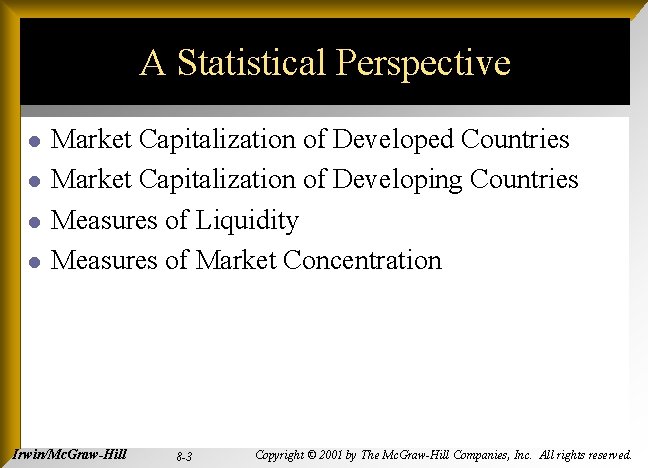 A Statistical Perspective l l Market Capitalization of Developed Countries Market Capitalization of Developing