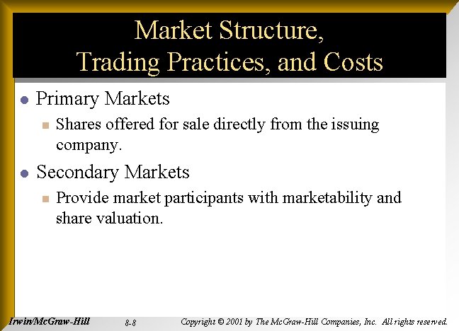 Market Structure, Trading Practices, and Costs l Primary Markets n l Shares offered for