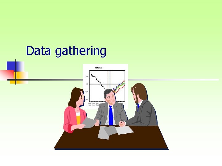 Data gathering 