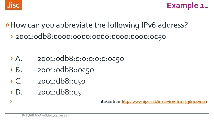 Example 1… » How can you abbreviate the following IPv 6 address? › 2001: